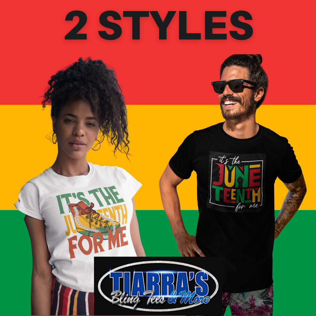 It's the Juneteenth For Me T-Shirt (2 Styles)