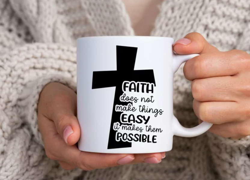 Faith Does Not Make Things Easy, It Makes Them Possible Coffee Mug (Matching Coaster Available)