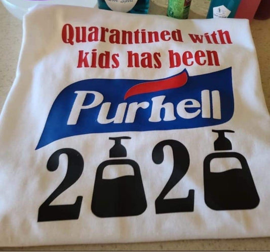 Quarantined With These Kids Has Been Purhell T-Shirt