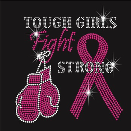 Tough Girls Fight Strong Breast Cancer Awareness Rhinestone Transfer 8" x 7.8"