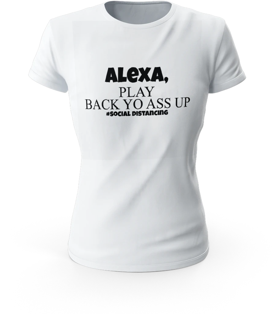 Alexa, Play Back Yo Ass Up