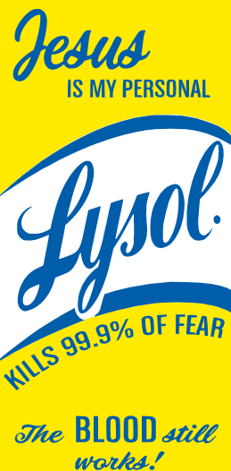 Jesus is My Personal Lysol