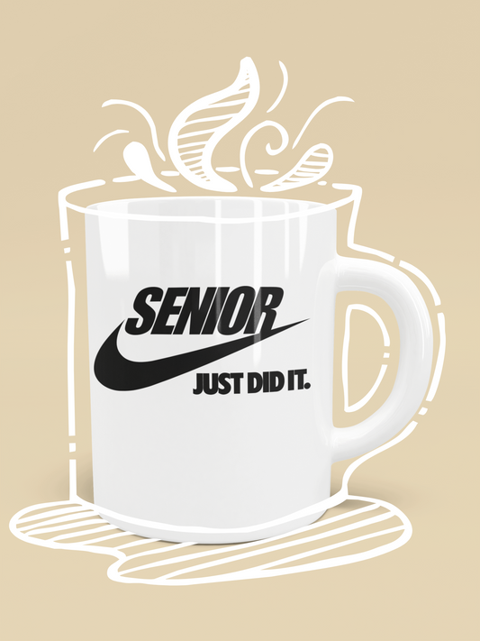 Mug - Senior Just Did It