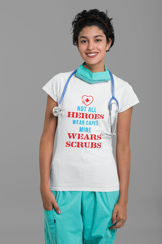 Not All Heroes Wear Capes Mine Wear Scrubs T-Shirt