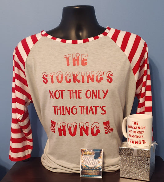 The Stocking's Not The Only Thing That's Hung Shirt - 2 Styles Available